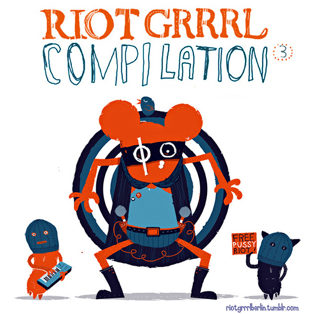 FREE PUSSY RIOT this will be title of the 3rd riot grrrl compilation